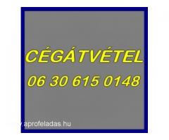 Cégátvétel! Tel: 06 30 615 0148